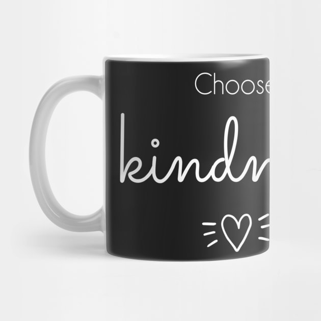 Choose Kindness - white text by Tee's Tees